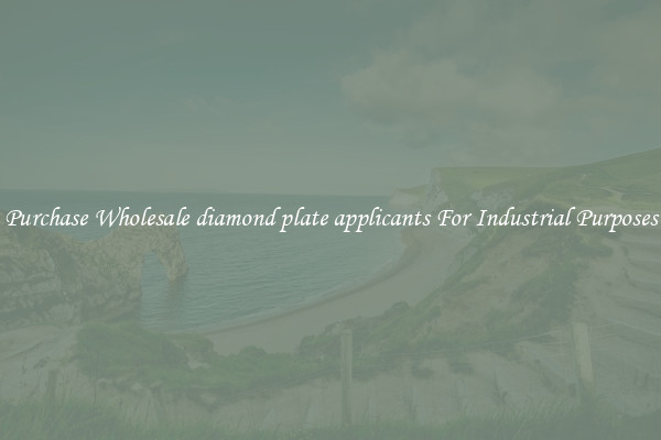 Purchase Wholesale diamond plate applicants For Industrial Purposes