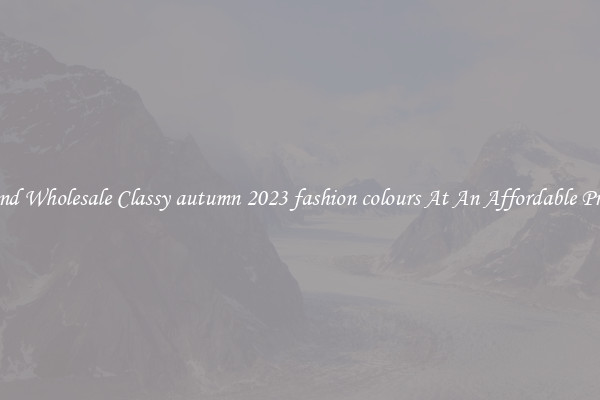 Find Wholesale Classy autumn 2023 fashion colours At An Affordable Price