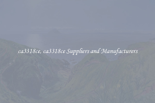 ca3318ce, ca3318ce Suppliers and Manufacturers