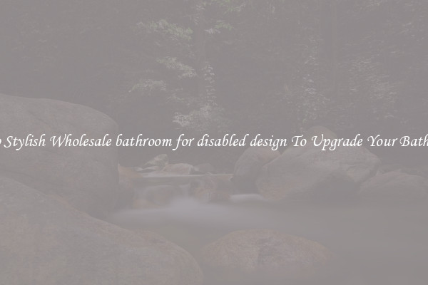 Shop Stylish Wholesale bathroom for disabled design To Upgrade Your Bathroom