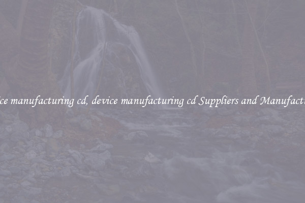 device manufacturing cd, device manufacturing cd Suppliers and Manufacturers