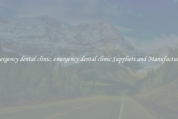emergency dental clinic, emergency dental clinic Suppliers and Manufacturers