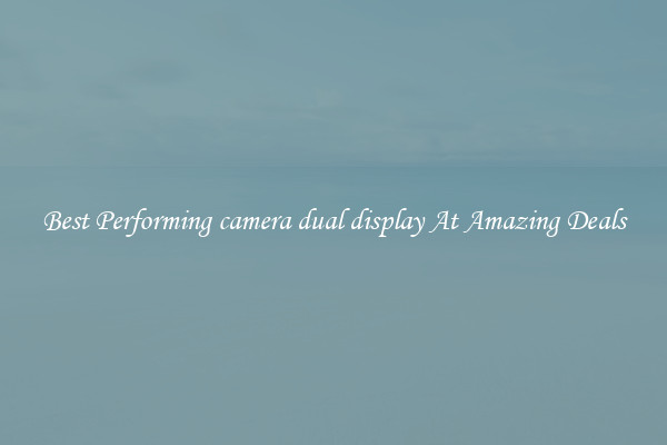 Best Performing camera dual display At Amazing Deals