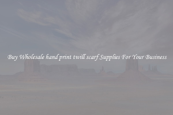 Buy Wholesale hand print twill scarf Supplies For Your Business