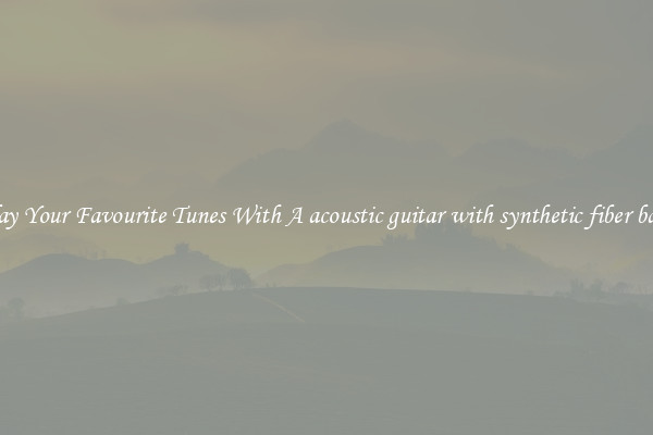 Play Your Favourite Tunes With A acoustic guitar with synthetic fiber back