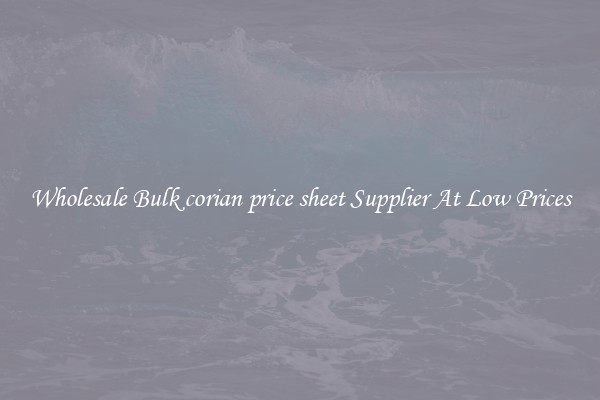 Wholesale Bulk corian price sheet Supplier At Low Prices