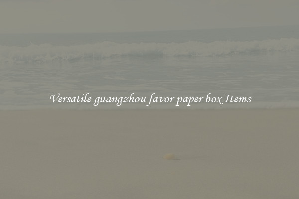 Versatile guangzhou favor paper box Items