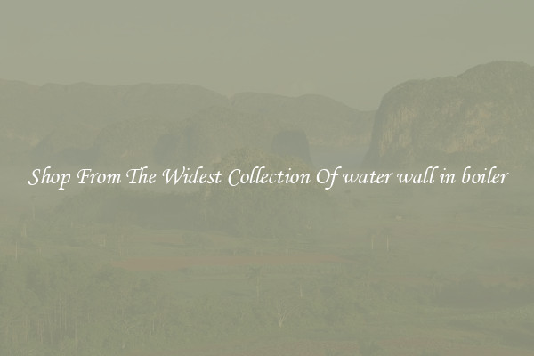  Shop From The Widest Collection Of water wall in boiler 