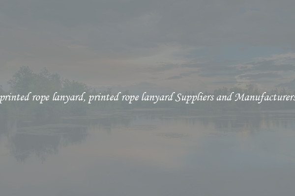 printed rope lanyard, printed rope lanyard Suppliers and Manufacturers