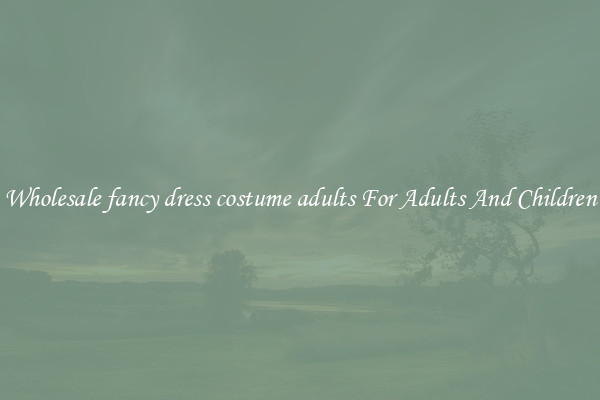 Wholesale fancy dress costume adults For Adults And Children
