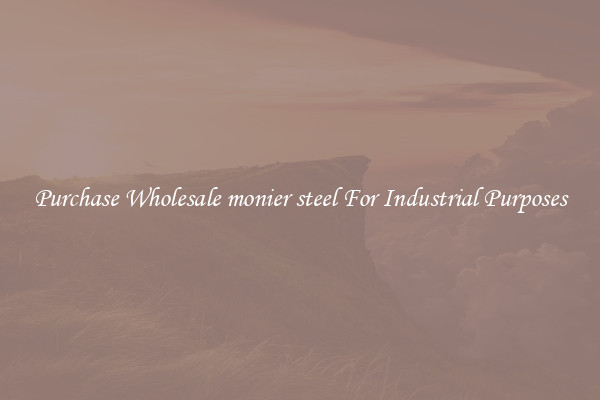 Purchase Wholesale monier steel For Industrial Purposes