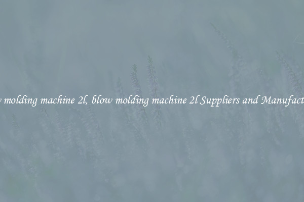 blow molding machine 2l, blow molding machine 2l Suppliers and Manufacturers
