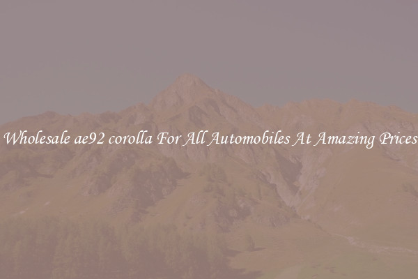 Wholesale ae92 corolla For All Automobiles At Amazing Prices