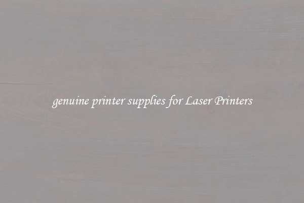 genuine printer supplies for Laser Printers