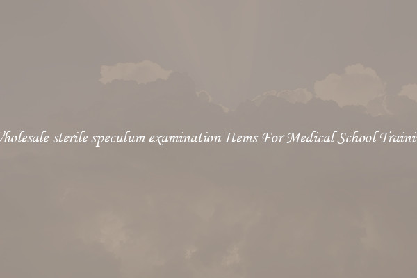 Wholesale sterile speculum examination Items For Medical School Training