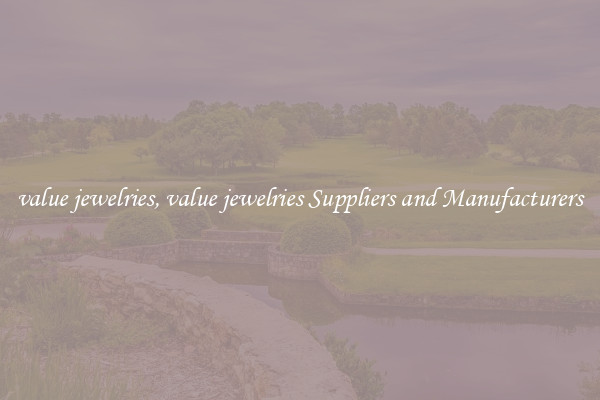 value jewelries, value jewelries Suppliers and Manufacturers