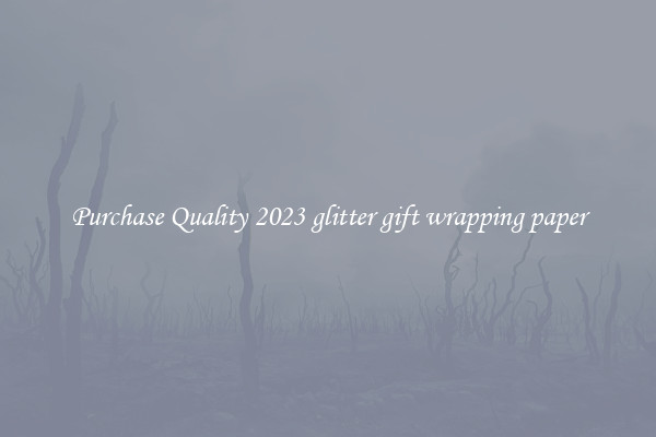 Purchase Quality 2023 glitter gift wrapping paper