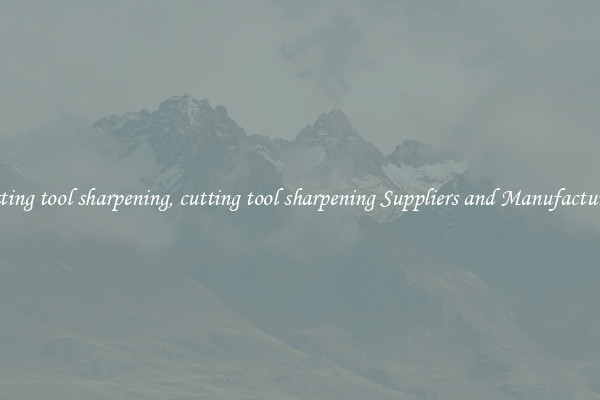cutting tool sharpening, cutting tool sharpening Suppliers and Manufacturers