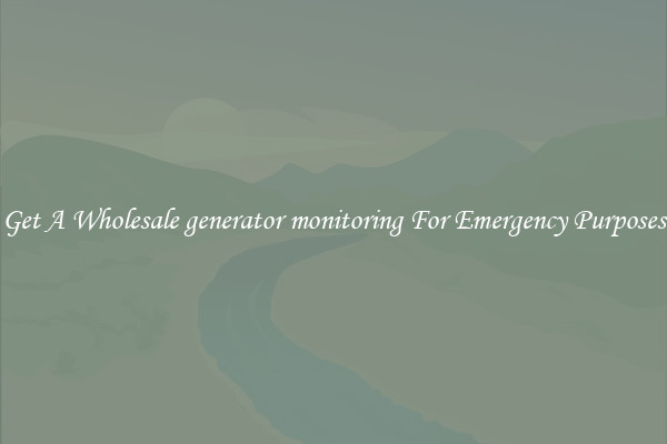 Get A Wholesale generator monitoring For Emergency Purposes