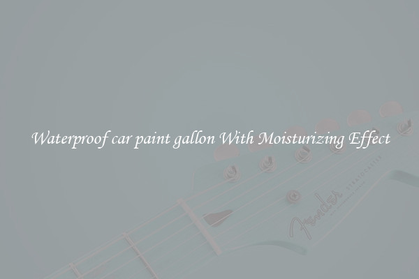 Waterproof car paint gallon With Moisturizing Effect