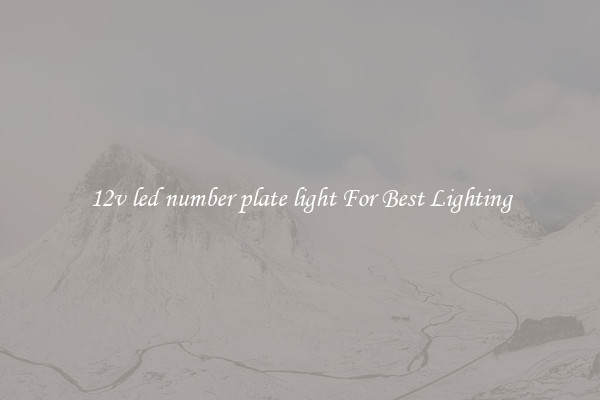 12v led number plate light For Best Lighting